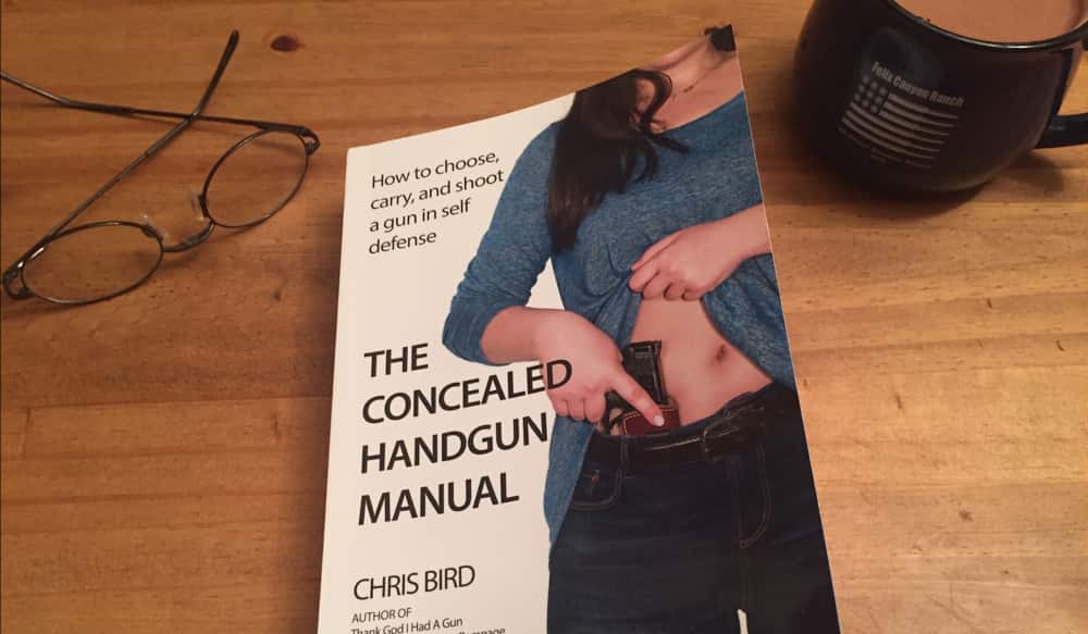 concealed handgun manual chris bird The concealed handgun manual how to choose, carry shoot paperback.