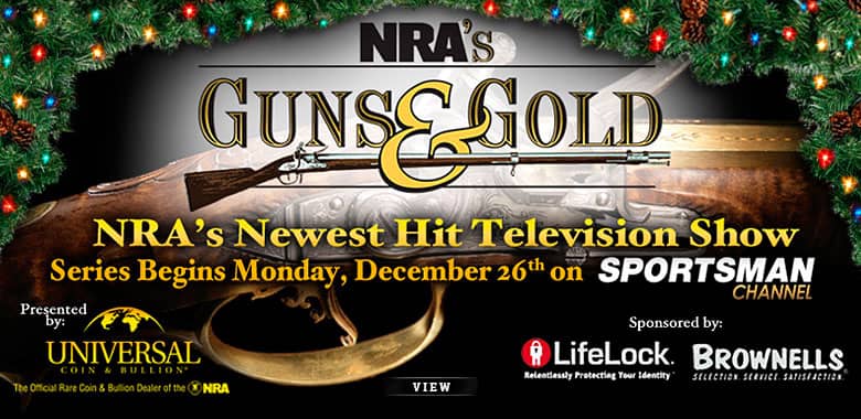 Guns and Gold, NRA’s Newest Hit Television Show Scheduled to Air Dec. 26