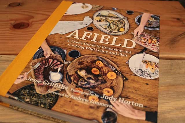 Afield: A Chef’s Guide to Preparing and Cooking Wild Game and Fish by Jesse Griffiths