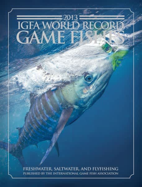 IGFA 2013 World Record Game Fishes Book Released