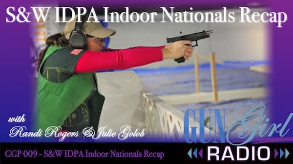 Gun Girl Radio: Recap of the 2013 S&W IDPA Nationals
