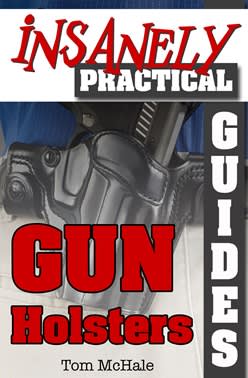 New Book: The Insanely Practical Guide to Gun Holsters