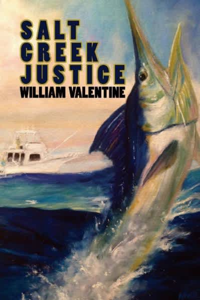 William Valentine’s Novel “Salt Creek Justice” to Hit Shelves August 23, 2013