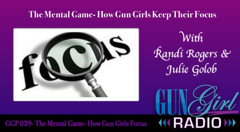 This Week on Gun Girl Radio – The Mental Game: How Gun Girls Stay Focused
