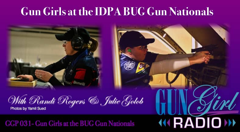 This Week Gun Girl Radio Recounts the Back-up Gun National Championships with Randi Rogers and Julie Golob