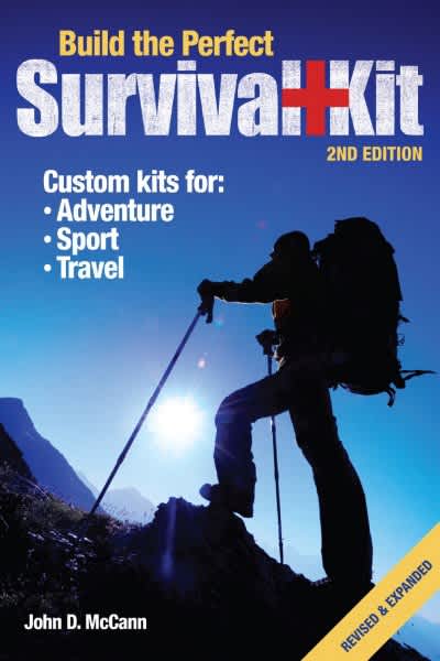 Build the Perfect Survival Kit 2nd Edition Educates Readers on Designing Functional Kits for Unexpected Emergency