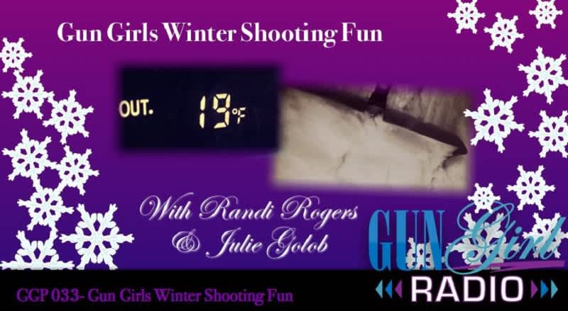 The Gun Girls Talk about Winter Shooting Fun on this Week’s Episode