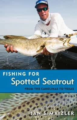 New Spotted Seatrout Book by Jan Maizler Released