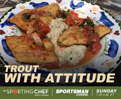 Trout with Attitude on This Week’s The Sporting Chef, Sportsman Channel