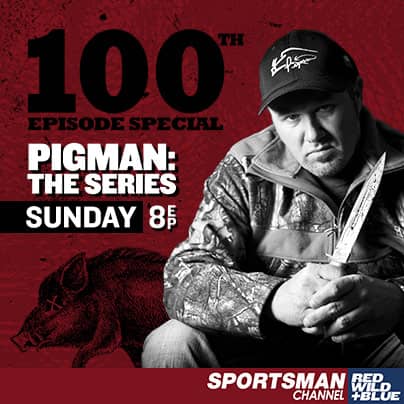 Sportsman Channel’s “Pigman: the Series” Celebrates 100th Episode with Fun Surprise for Fans, October 12 at 8 p.m. ET/PT