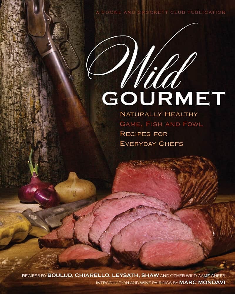 The Boone and Crockett Club’s ‘Wild Gourmet’ Recipe Book