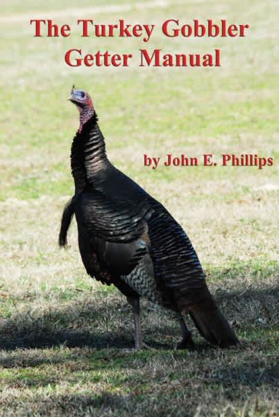 New Free eBook from John E. Phillips: ‘The Turkey Gobbler Getter Manual’