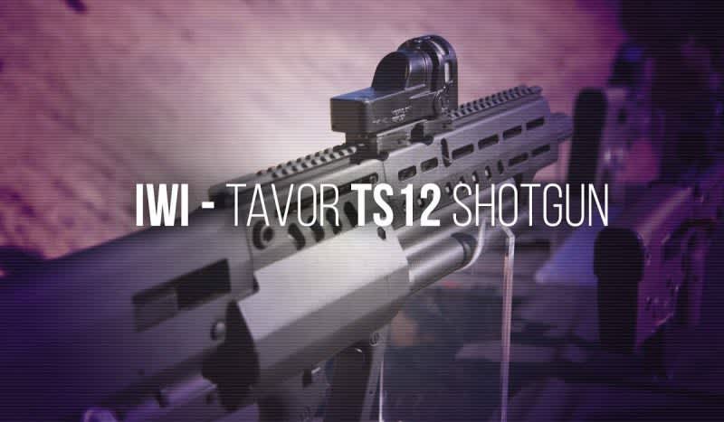 Video: See the IWI Tavor TS12 Bullpup Shotgun in Action