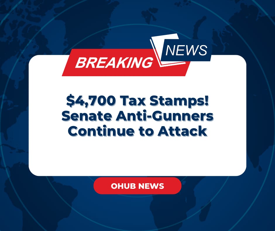 Anti-Gunners are Trying to RAISE the NFA Tax | OHUB News