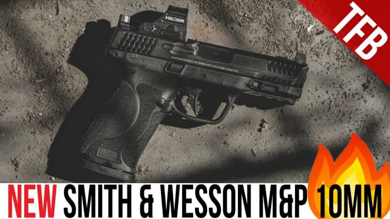 TFBTV – New Smith and Wesson M&P 10mm